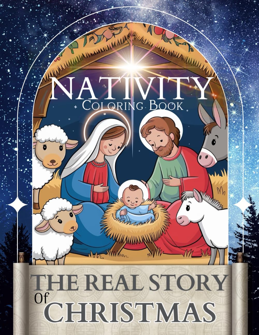 The Real Story Of Christmas Nativity Coloring Book: A Drawing story about the Birth of Baby Jesus, Fun Activity for Kids and Toddlers