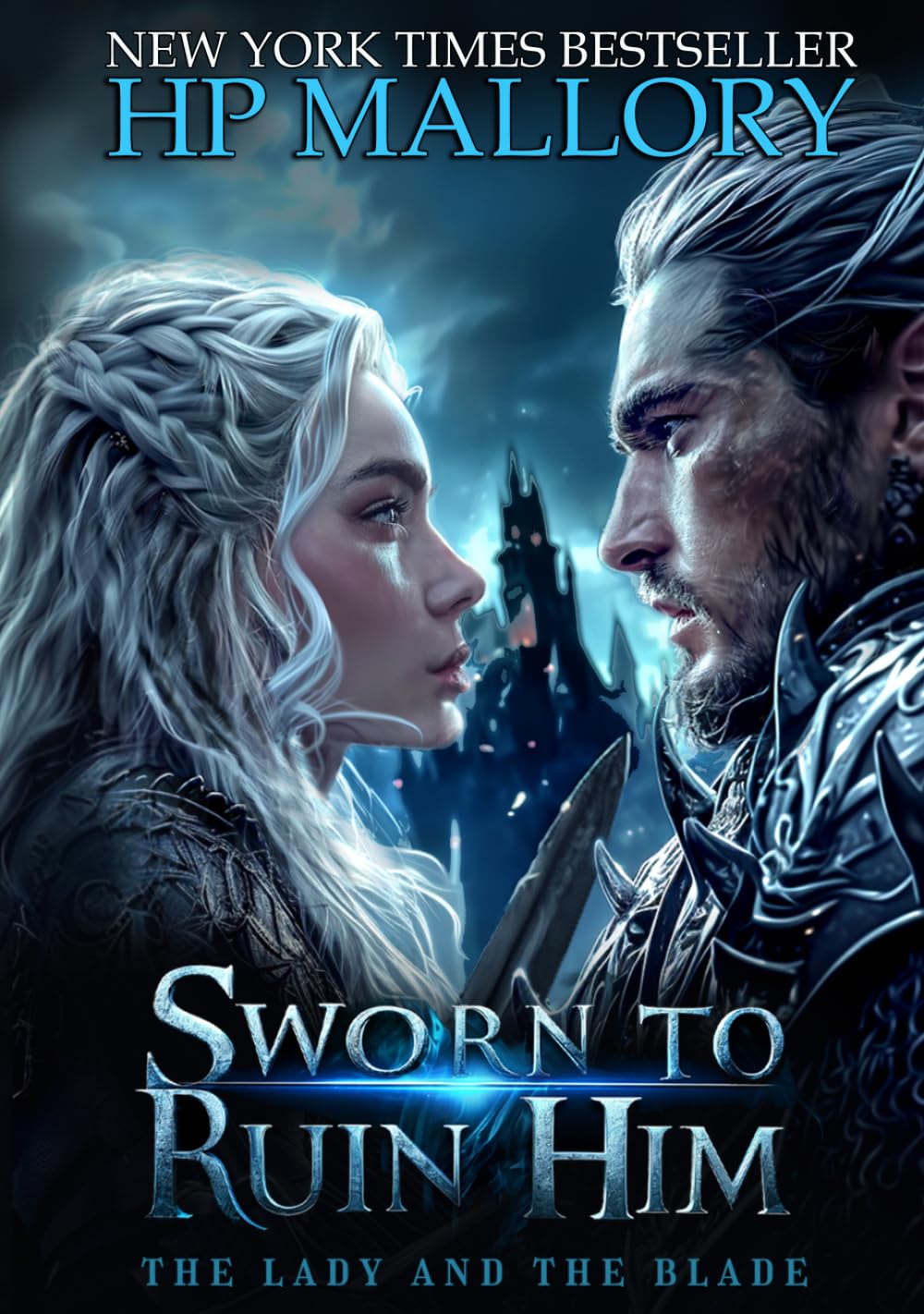 Sworn To Ruin Him: A Dark Enemies To Lovers Fantasy Romance with a Disguised Heroine and a Ruthless King (The Lady and the Blade)