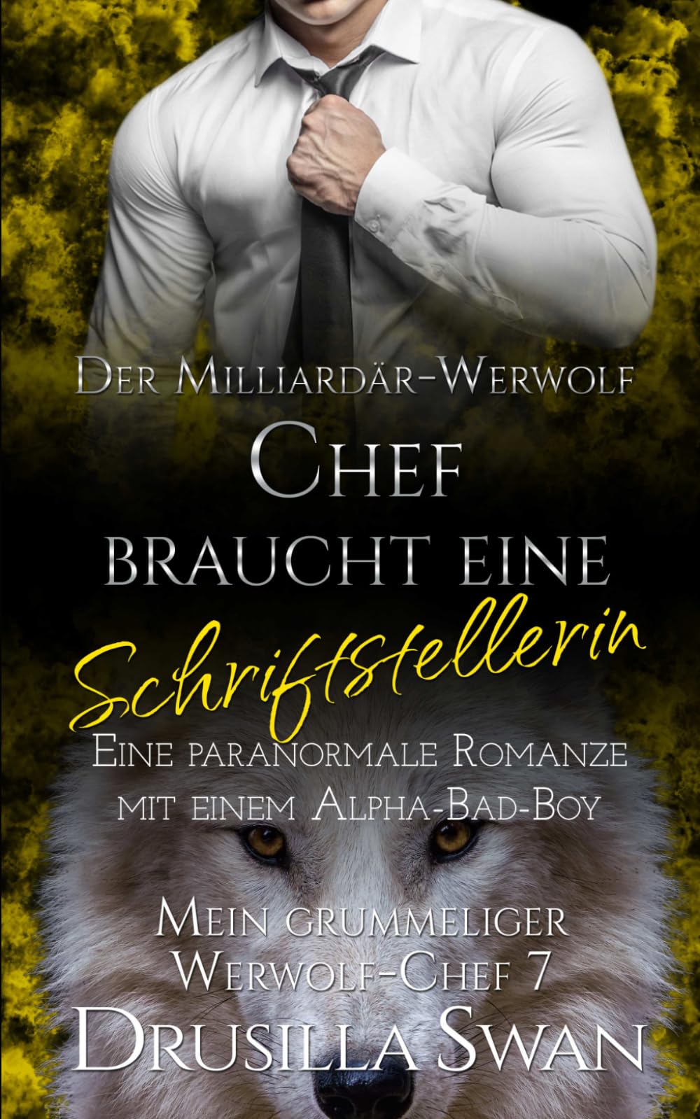 Der Milliardär-Werwolf-Chef braucht eine Schriftstellerin: Eine paranormale Romanze mit einem Alpha-Bad-Boy (Mein grummeliger Werwolf-Chef)
