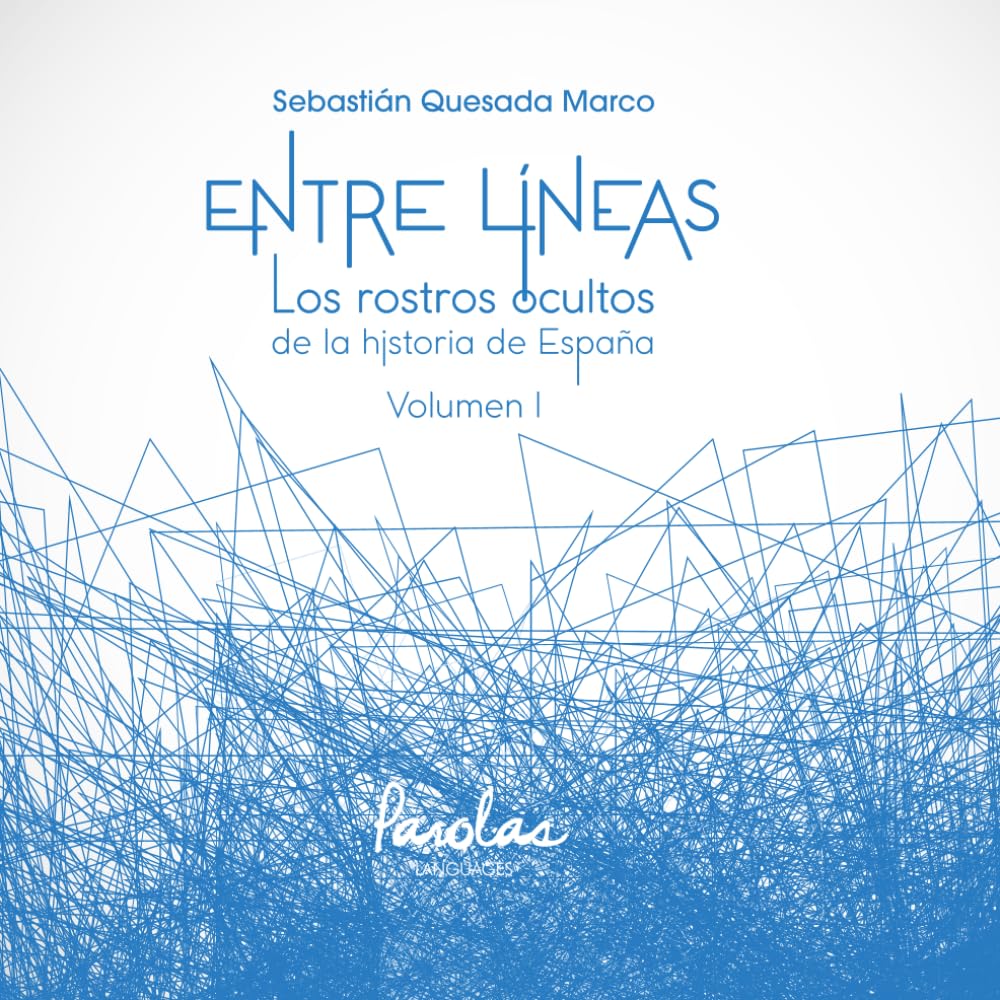 Entre líneas I: Los rostros ocultos de la historia de España