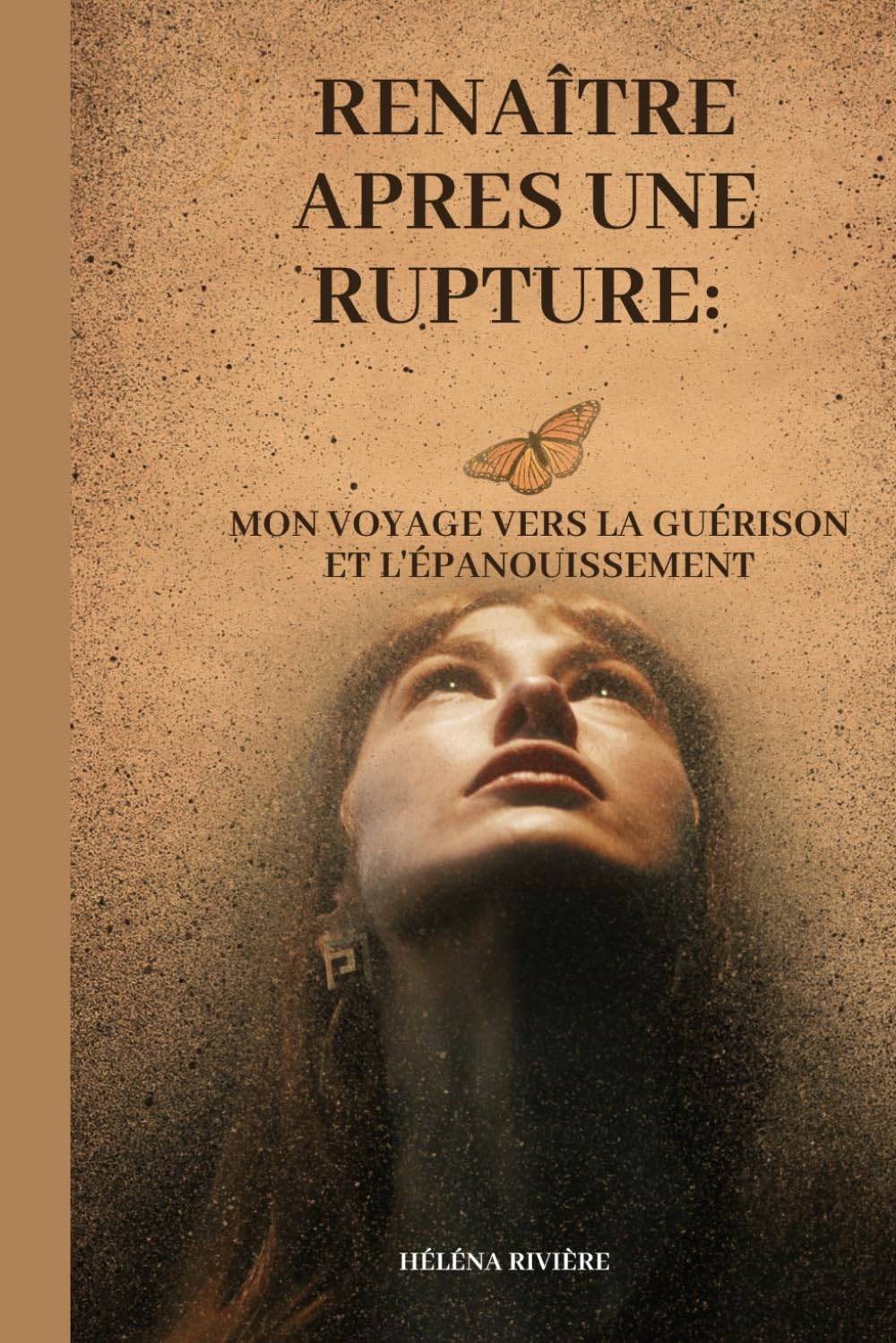 RENAÎTRE APRES UNE RUPTURE: Mon voyage vers la guérison et l'épanouissement