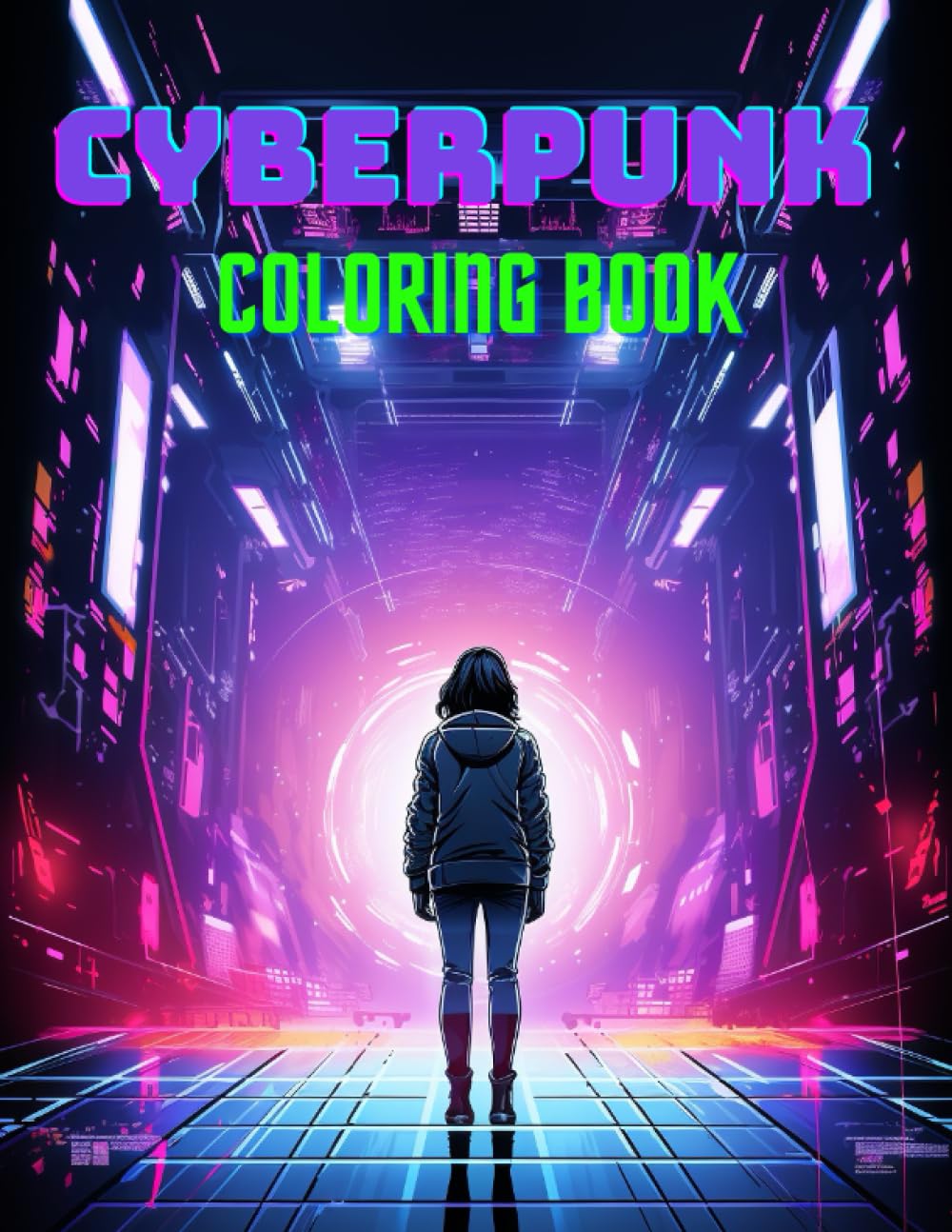 Cyberpunk Coloring Book: Futuristic World - A Cyberpunk Coloring Adventure for Adults, Teens and Children