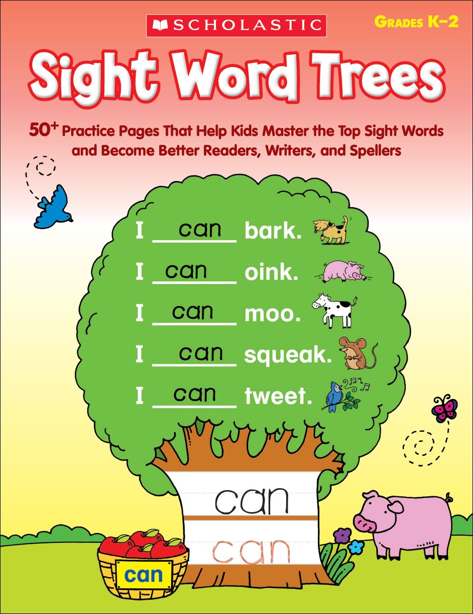 Sight Word Trees: 50+ Practice Pages That Help Kids Master the Top Sight Words and Become Better Readers, Writers, And Spellers