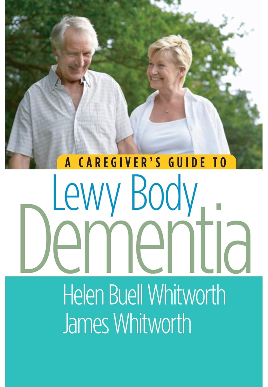 A Caregiver's Guide to Lewy Body Dementia Whitworth, Helen Buell