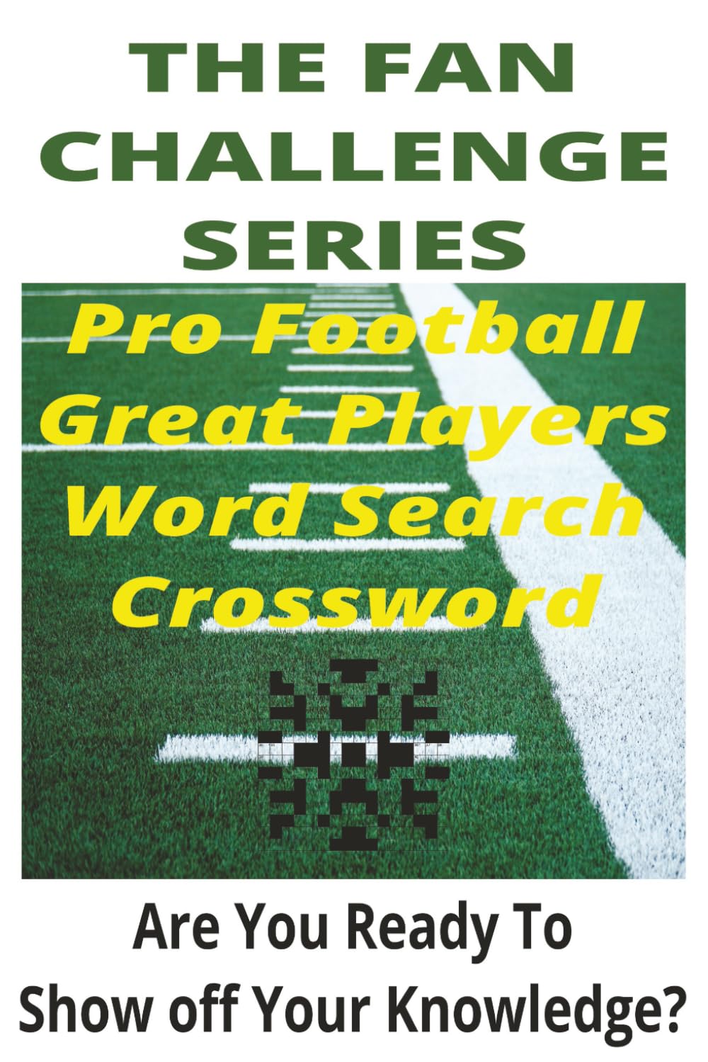 Pro Football Hall of Legends Crossword & Word Search: Test your gridiron knowledge with 100 puzzles celebrating the greatest pro football players. (The Fan Challenge Series)