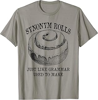 Classic Synonym Rolls Just Like Grammar Used To Make T-Shirt