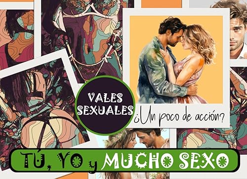 Tú, yo y mucho sexo | 58 cupones sexuales para él y para ella | Vales sexuales para parejas traviesas | Cheques Amorosos | Regalo divertido