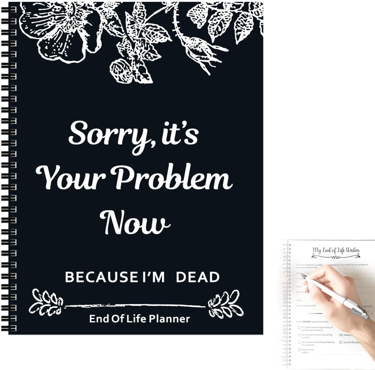– End of Life Planner UK, Sorry It’s Your Problem Now Because I'm Dead, A4 Organiser for Final Wishes, Business Affairs and Possessions Management