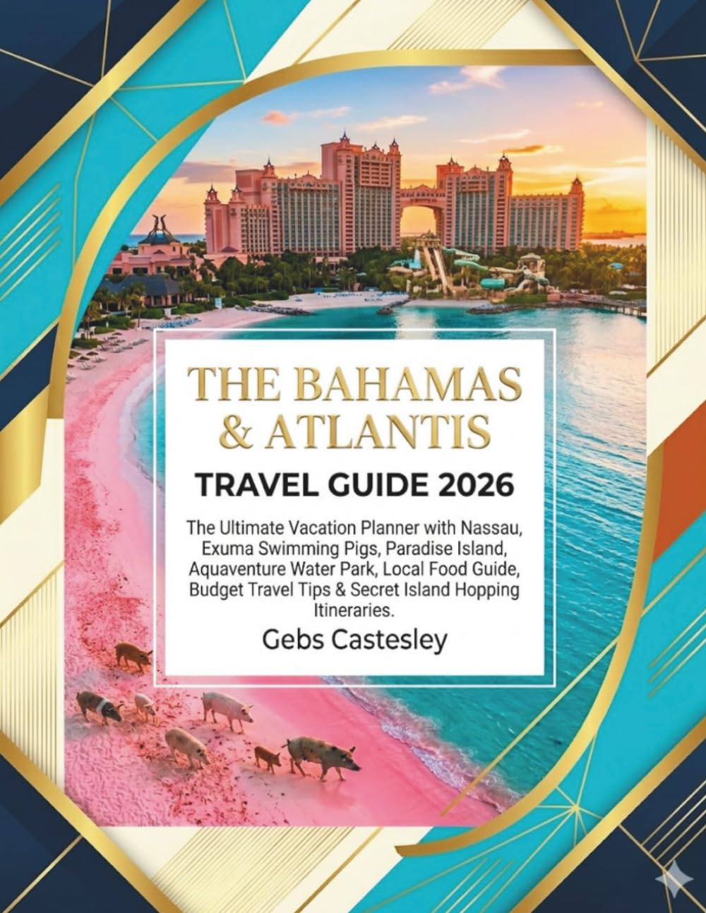 THE BAHAMAS & ATLANTIS TRAVEL GUIDE 2026