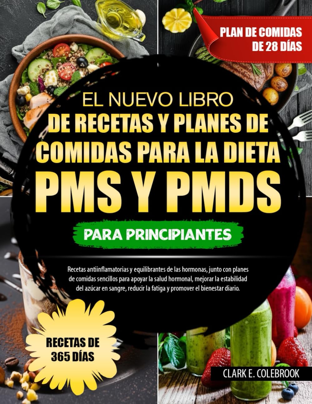 EL NUEVO LIBRO DE RECETAS Y PLANES DE COMIDAS PARA LA DIETA PMS Y PMDS PARA PRINCIPIANTES: Recetas antiinflamatorias y equilibrantes de las hormonas, ... hormonal, mejorar la estabilidad del azúca...