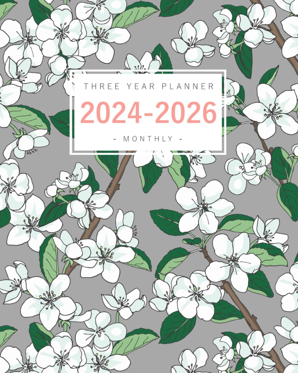 Three Year Planner 2024-2026: 8×10 Monthly Notebook Organizer Large | Apple Tree Blossom Flower Design Gray