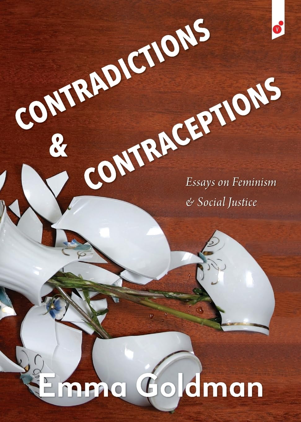 Contradictions & Contraceptions: Essays on Feminism and Social Justice
