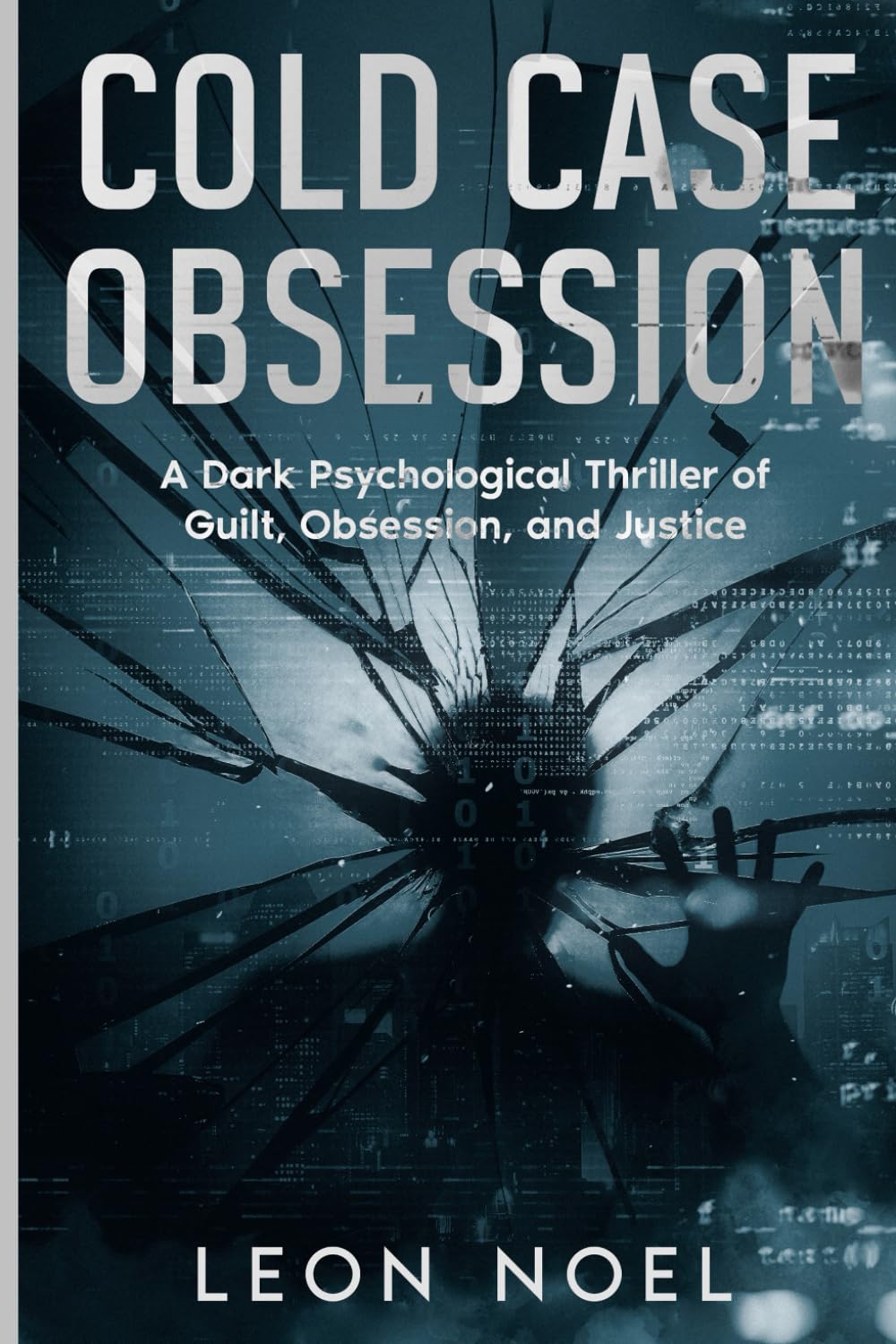 COLD CASE OBSESSION: A Dark Psychological Thriller of Guilt, Obsession, and Justice (The Fractured Mind)