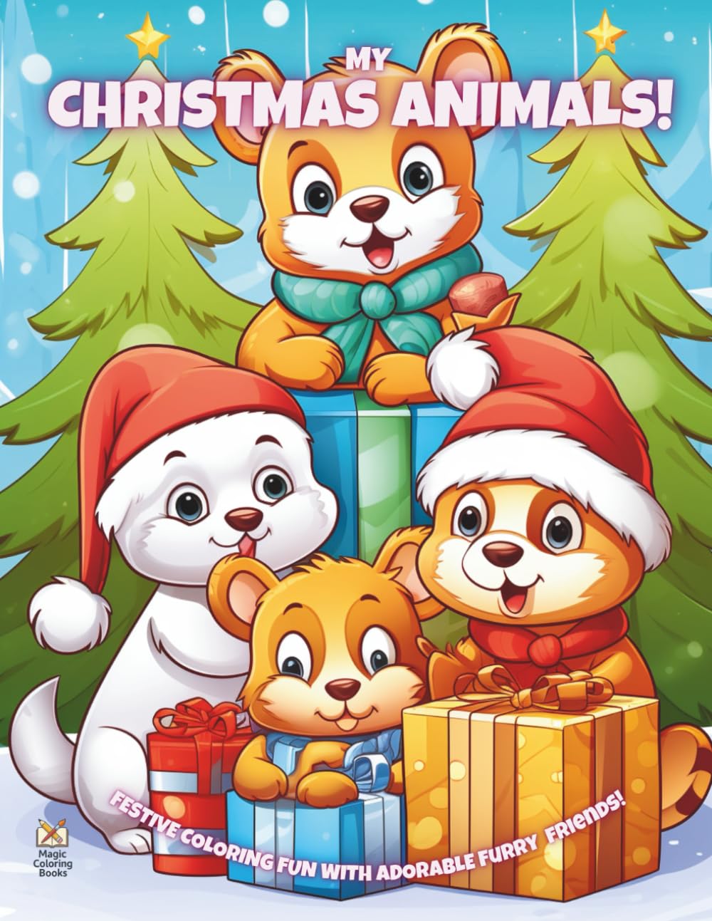 My Christmas Animals!: Festive Coloring Fun With Adorable Winter Friends! (Magic Coloring Books Collection)