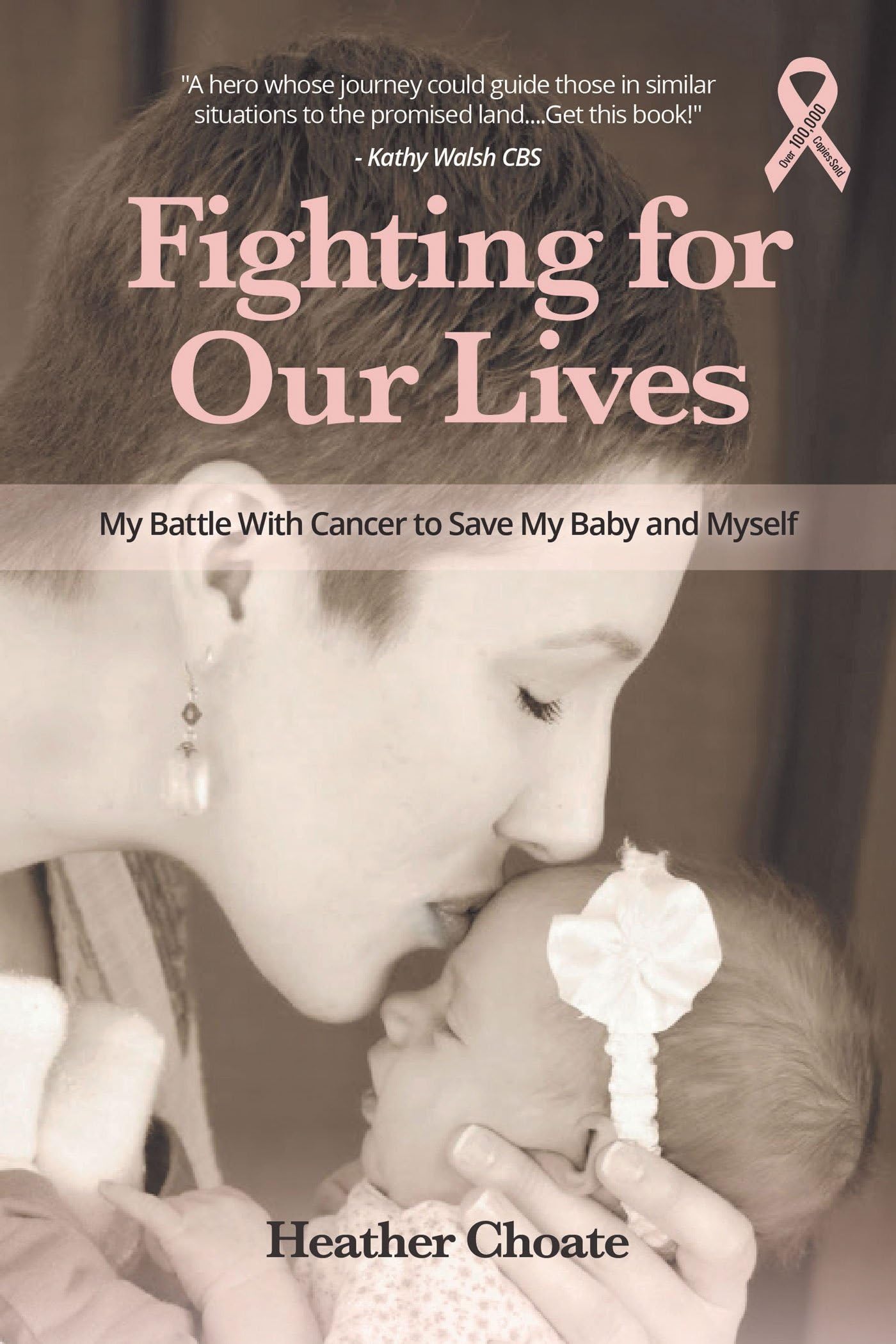 Fighting for Our Lives : My Battle With Cancer to Save My Baby and Myself