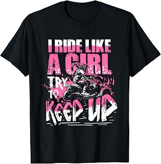 Quad ATV Girls Gift I Ride Like A Girl Try to Keep Up T-Shirt