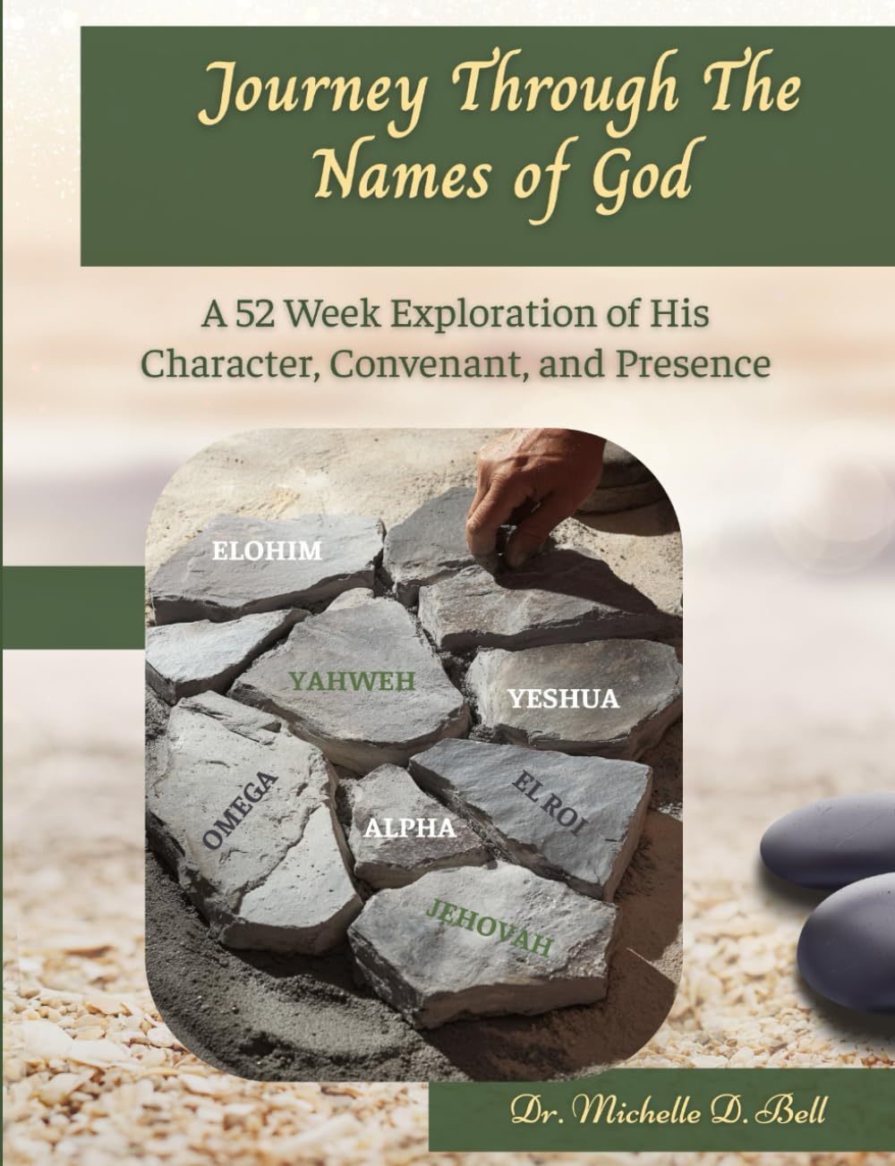 Journey Through The Names Of God: A 52 Week Exploration of His Character, Covenant, and Presence