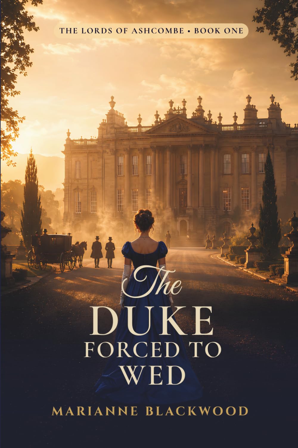 The Duke Forced to Wed: A Forced Marriage Regency Romance (The Lords of Ashcombe)