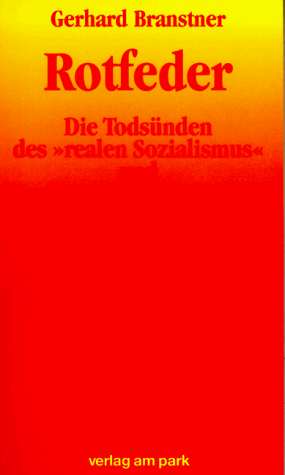 Rotfeder: Die Todsünden des realen Sozialismus und andere Welterfahrungen