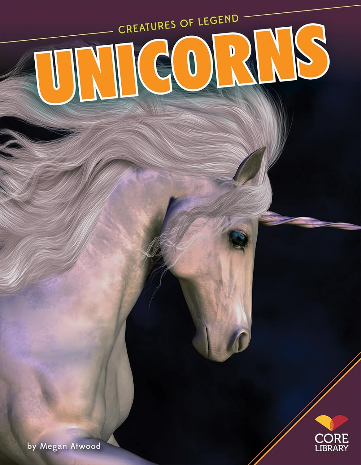 Unicorns (Creatures of Legend): Atwood, Megan: 9781624031533: Amazon ...