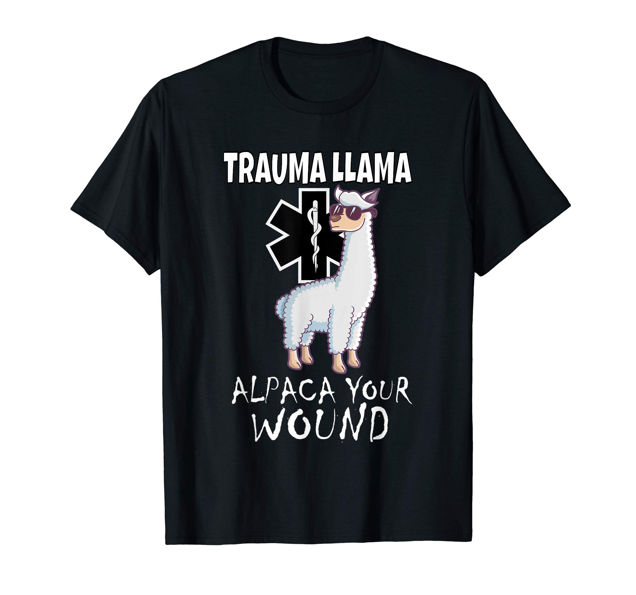 Alpaca your wound - Trauma Llama Nurse DesignsTrauma Llama EMT design Medic EMS Alpaca your wound T-ShirtOEKO-TEX STANDARD 100