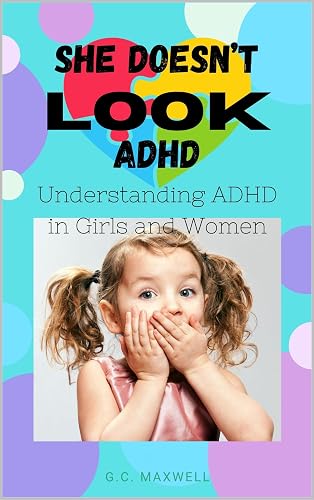 She Doesn't LOOK ADHD Understanding ADHD in Girls &amp; Women: NEURODIVERSITY | PARENTING STRATEGIES | TEENAGERS | MENOPAUSE |