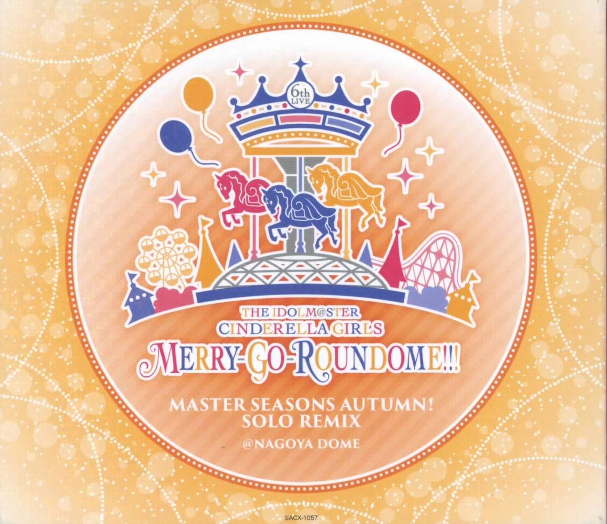 ＴＨＥ　ＩＤＯＬＭ＠ＳＴＥＲ　ＣＩＮＤＥＲＥＬＬＡ　ＧＩＲＬＳ　６ｔｈＬＩＶＥ　ＭＥＲＲＹ－ＧＯ－ＲＯＵＮＤＯＭＥ！！！　ＭＡＳＴＥ