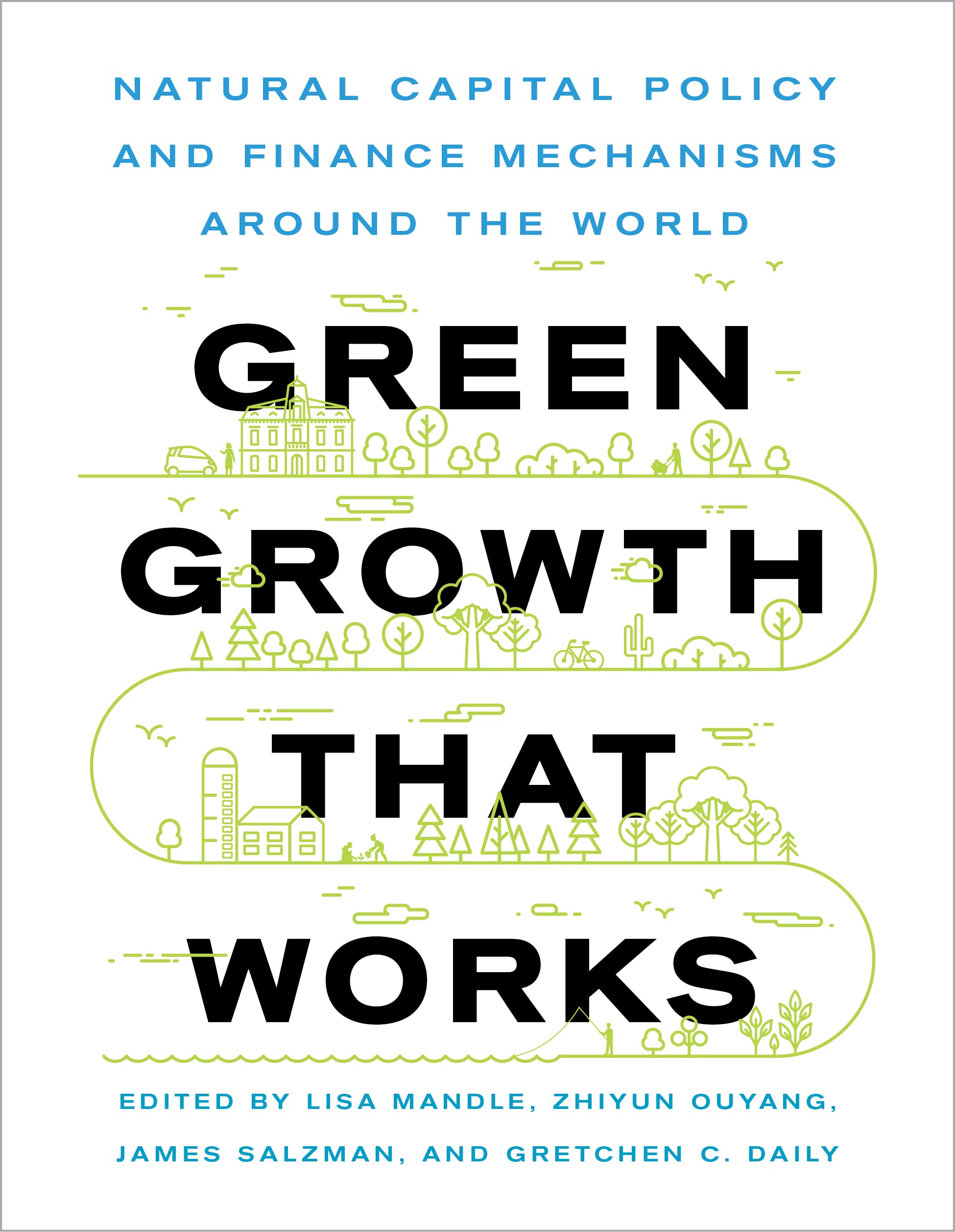 Green Growth That Works: Natural Capital Policy. Mandle, Ouyang, Salzman, Da**