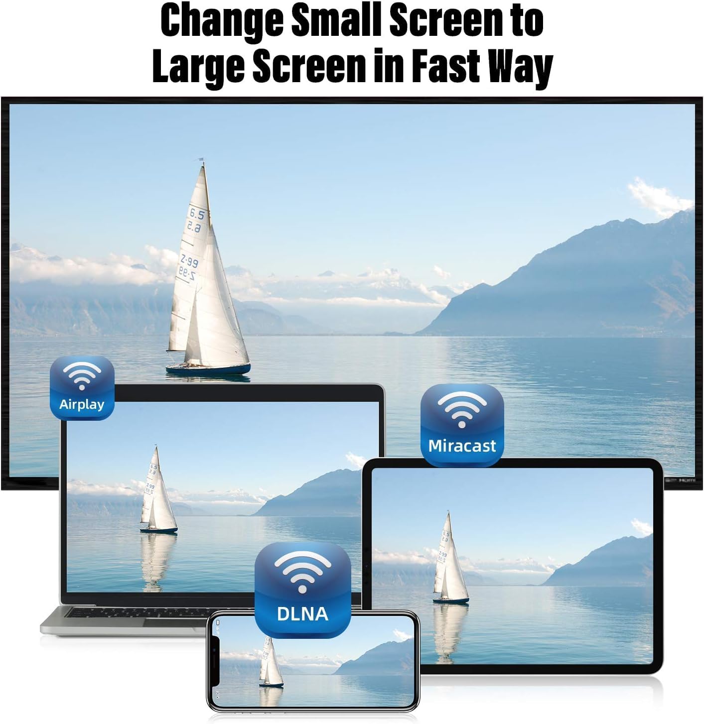 A large TV screen displaying a mirrored image of a sailboat, with a laptop, tablet, and smartphone also showing the same image, indicating seamless screen mirroring across devices using Airplay, Miracast, and DLNA protocols.