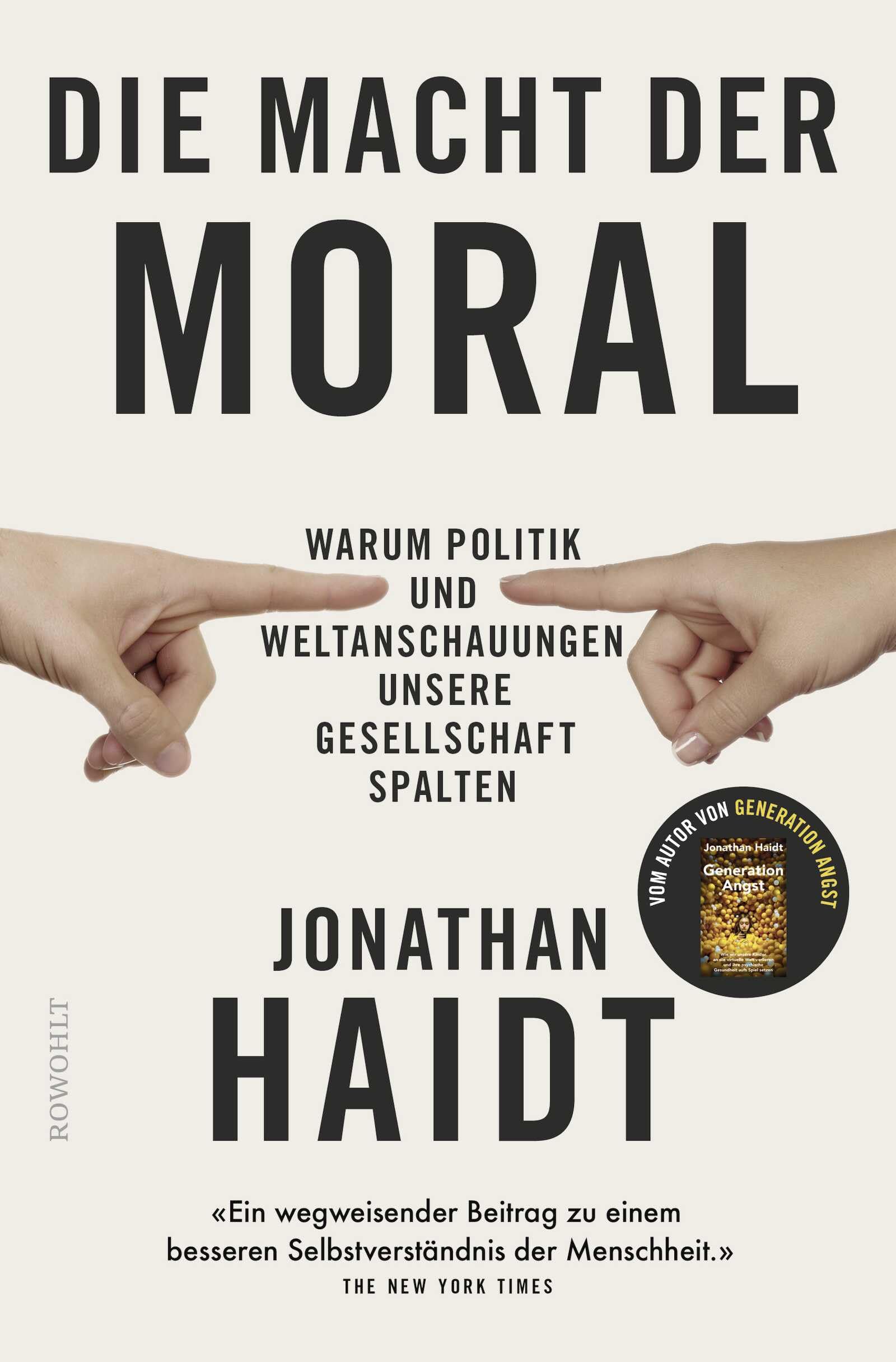 Die Macht der Moral: Warum Politik und Weltanschauungen unsere Gesellschaft spalten | Vom Autor des Bestsellers 'Generation Angst'