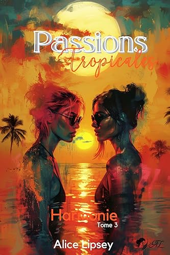 Harmonie: (Passions Tropicales Tome 3) (French Edition)