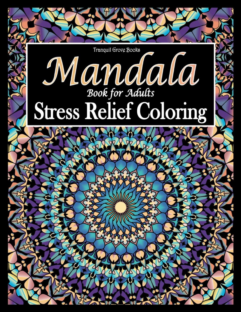 Mandala Book for Adults: Stress Relief Coloring (Relaxing Coloring Books)