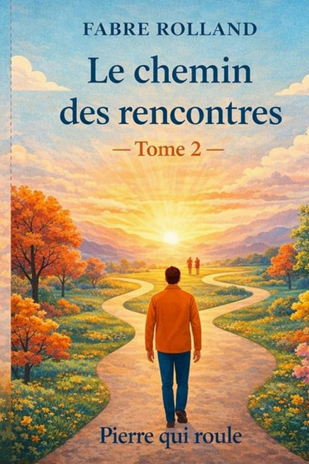 Le chemin des rencontres -tome 2: Pierre qui roule