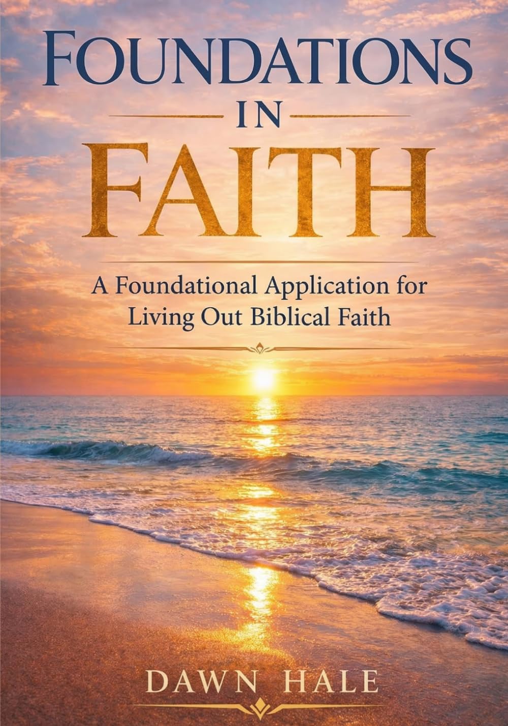 FOUNDATIONS IN FAITH: A Foundational Application for Living Out Biblical Faith