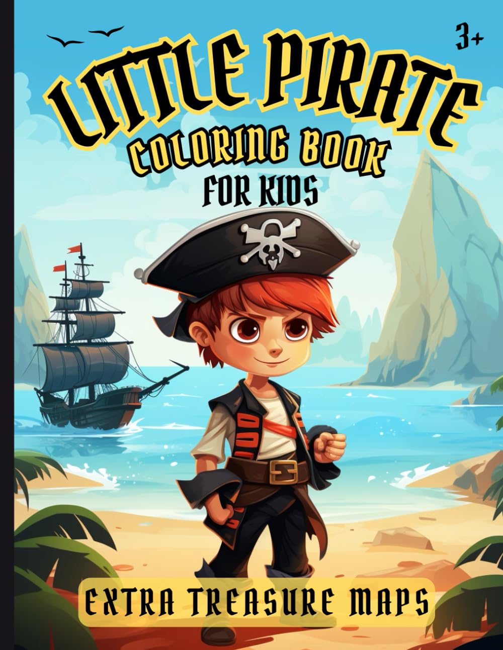 LITTLE PIRATE COLORING BOOK FOR KIDS: BOLD AND EASY PROJECTS AND TREASURE MAPS FOR FUNS OF SEA ADVENTURES