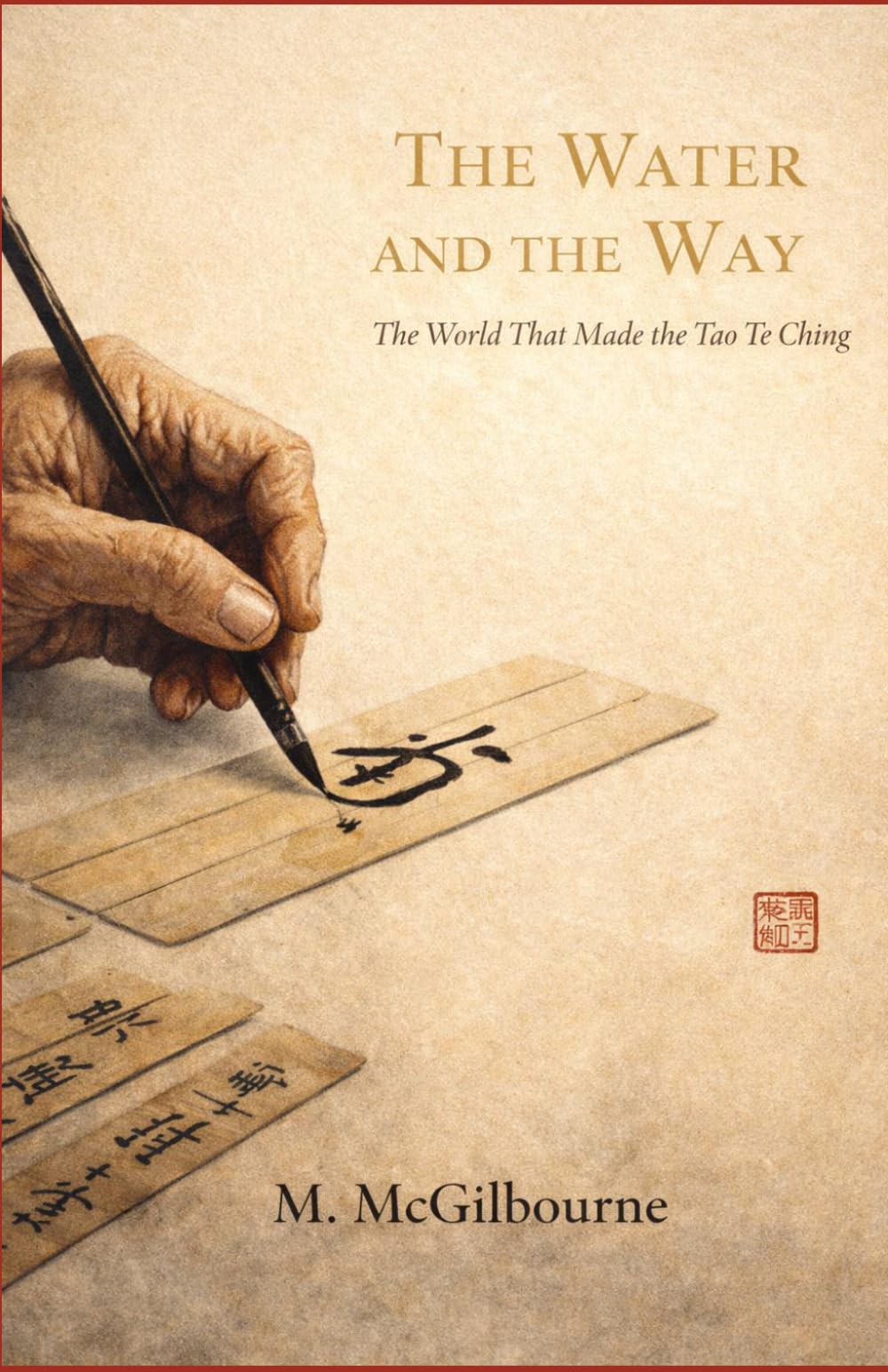 The Water and The Way: The World That Made the Tao Te Ching China | 400–300 BCE: 27 (BEYOND HIS STORY WE STAND)