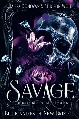Savage: A Dark Billionaire Romance: Billionaires of New Bristol