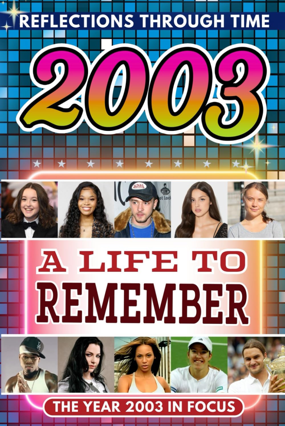 2003 in Focus: A Life to Remember - The Year You Were Born Book: A nostalgic gift packed with trivia, brain games, and events to celebrate birthdays, milestones, and memories