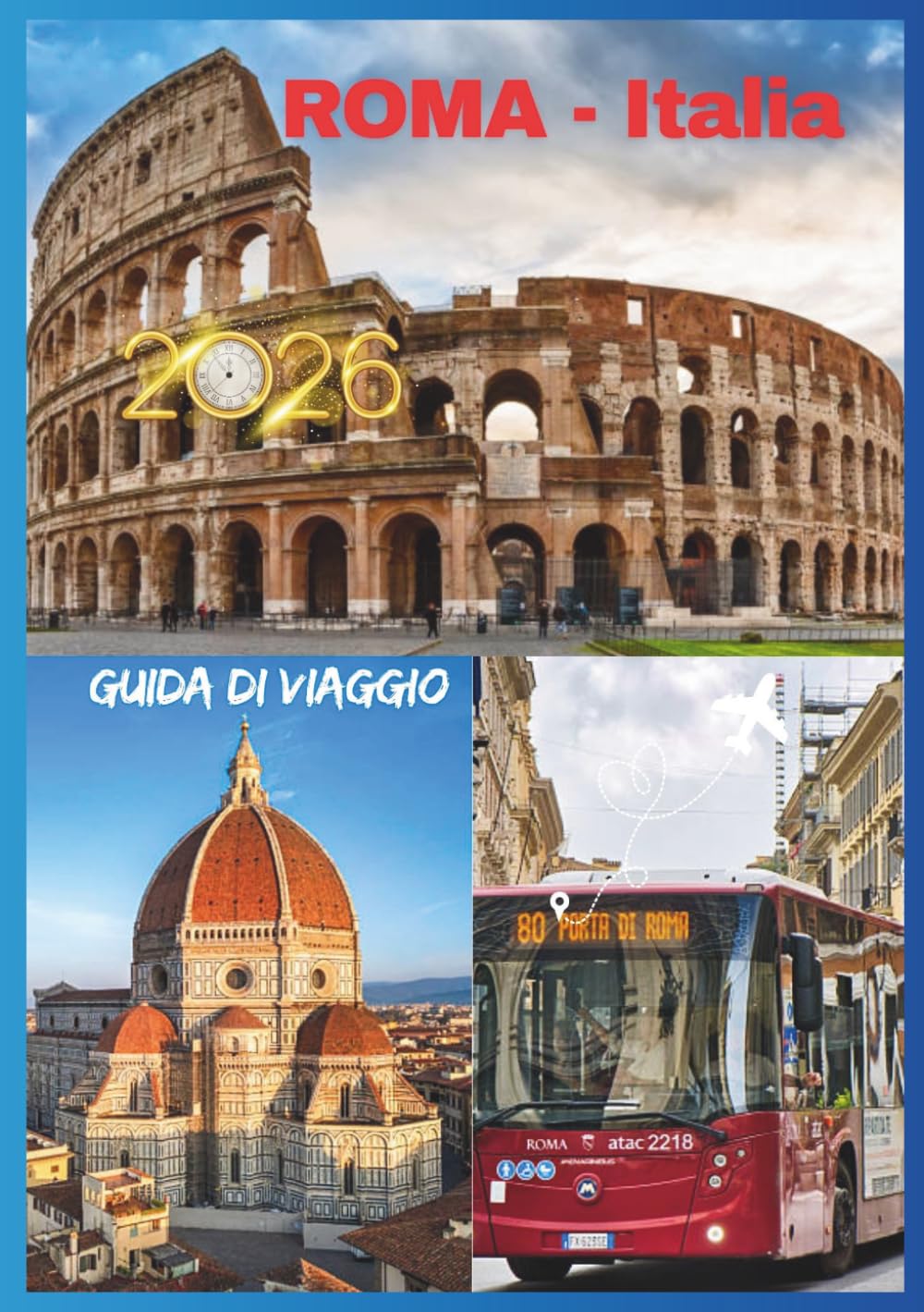 ROMA GUIDA DI VIAGGIO 2026: A Roma la bellezza sussurra La luce del sole si posa dolcemente sul Colosseo.