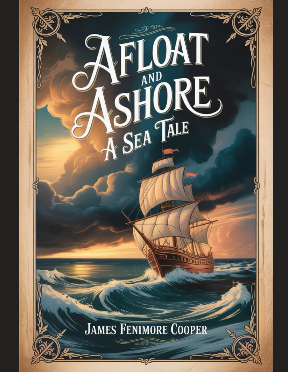 Afloat and Ashore: A Sea Tale: With Introduction, Author Biography, and Literary Analysis