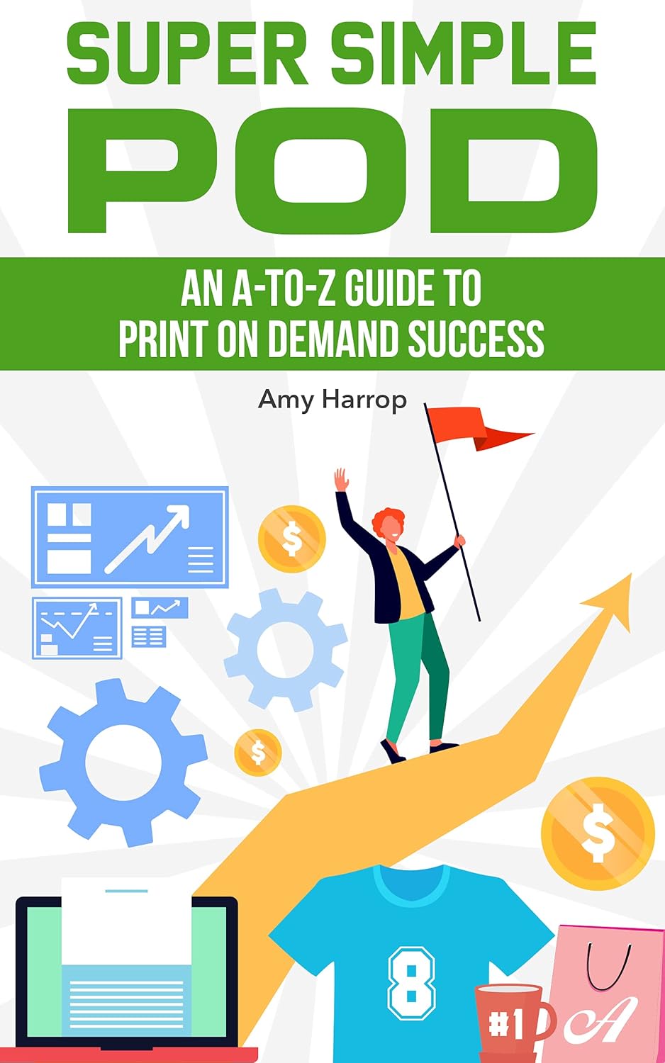 Super Simple POD An AtoZ Guide to Print on Demand