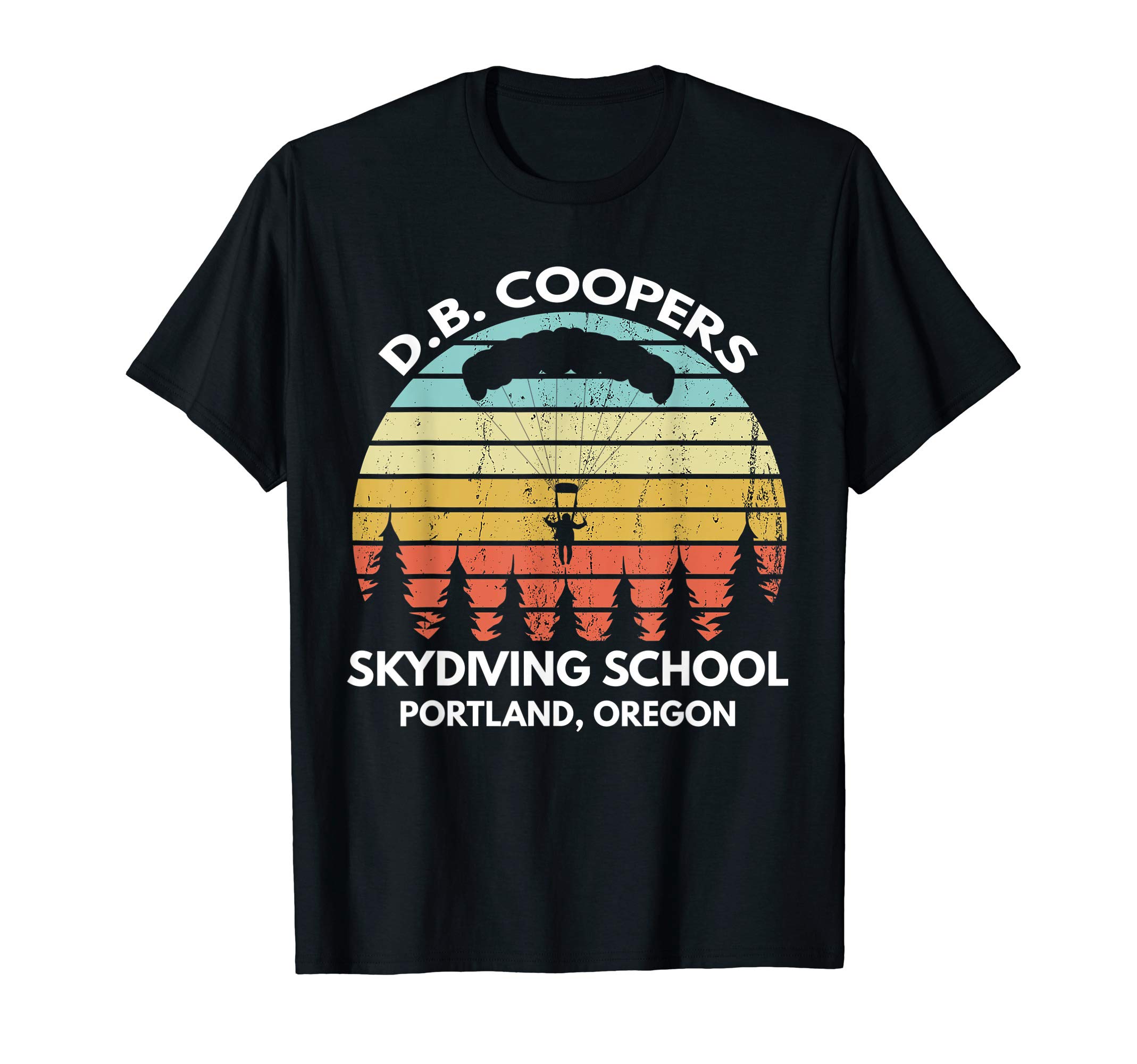 Vintage Skydiving Funny Skydiver Retro ShirtsD. B. Coopers Skydiving School Portland, Oregon Funny T-ShirtOEKO-TEX STANDARD 100
