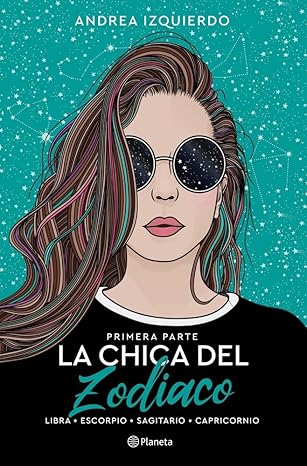La chica del Zodiaco: Primera parte - Libra, Escorpio, Sagitario y Capricornio