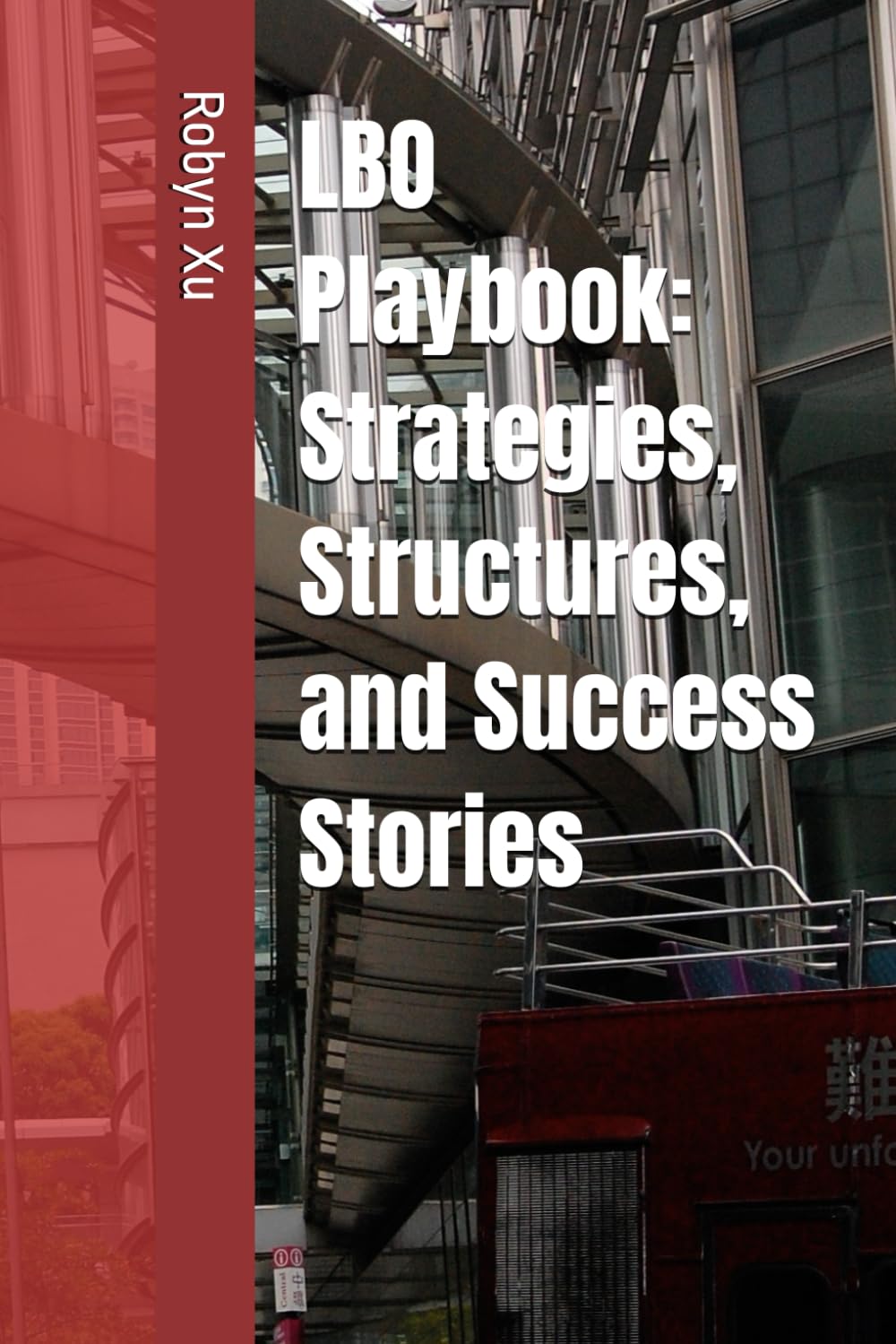 LBO Playbook: Strategies, Structures, and Success Stories