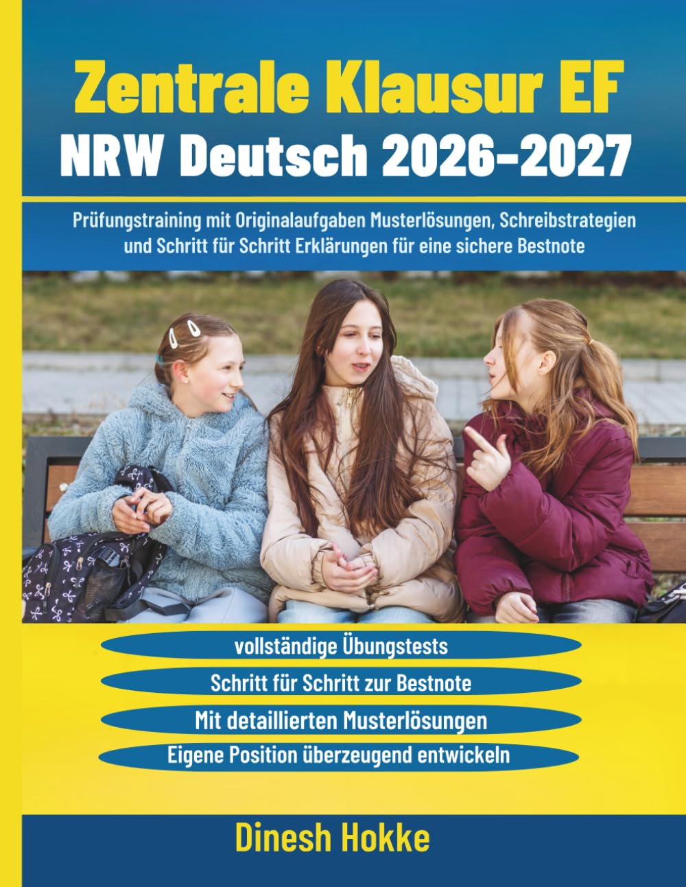 Zentrale Klausur EF NRW Deutsch 2026–2027: Prüfungstraining mit Originalaufgaben Musterlösungen Schreibstrategien und Schritt für Schritt Erklärungen für eine sichere Bestnote