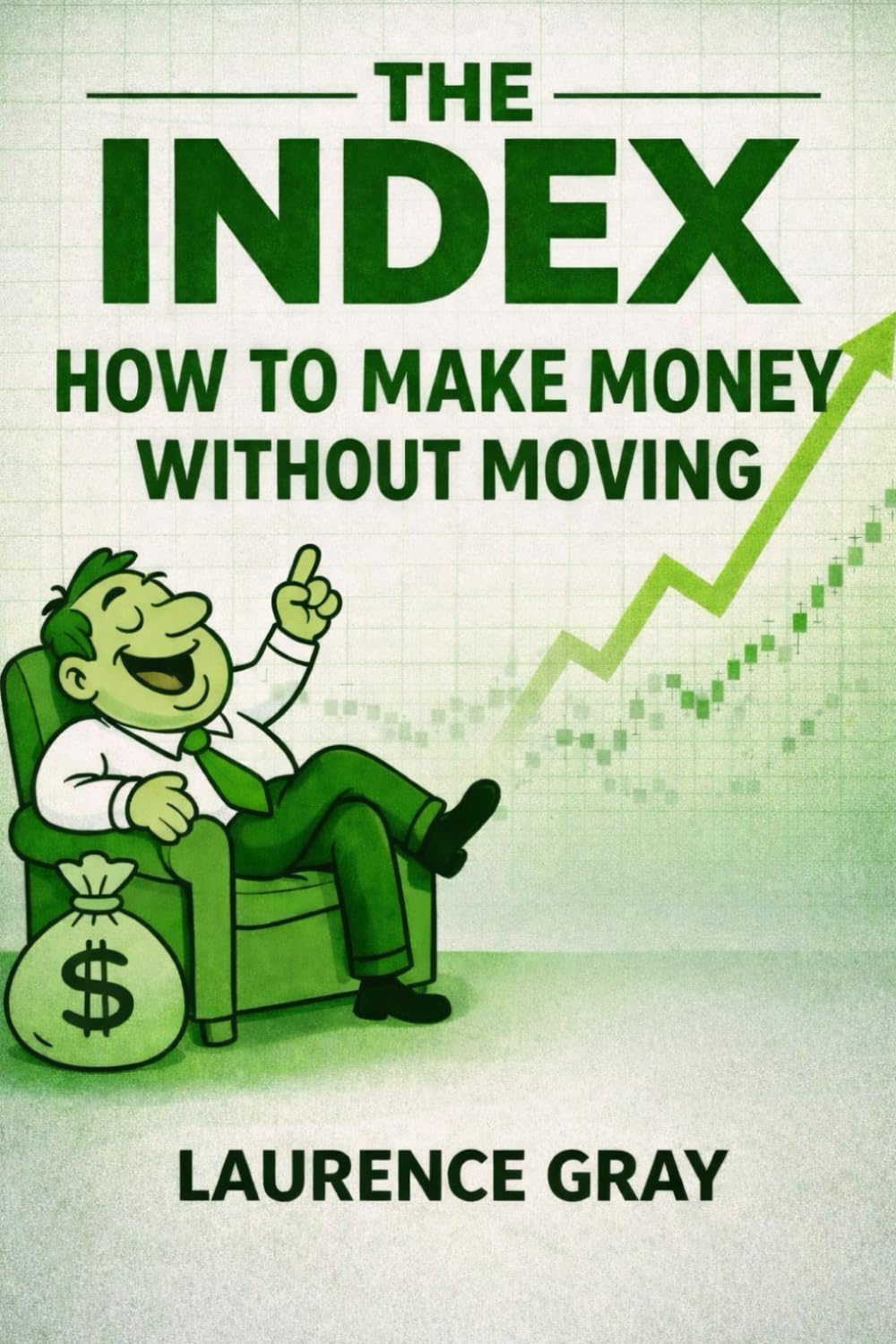 The Index: How To Make Money Without Moving