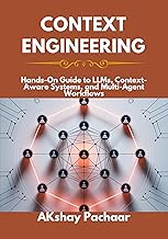 Context Engineering : Hands-On Guide to LLMs, Context-Aware Systems, and Multi-Agent Workflows