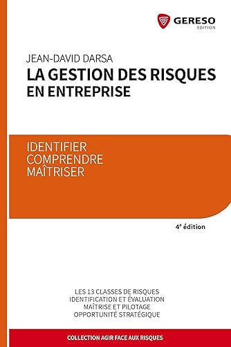 LA GESTION DES RISQUES EN ENTREPRISE: IDENTIFIER COMPRENDRE MAITRISER