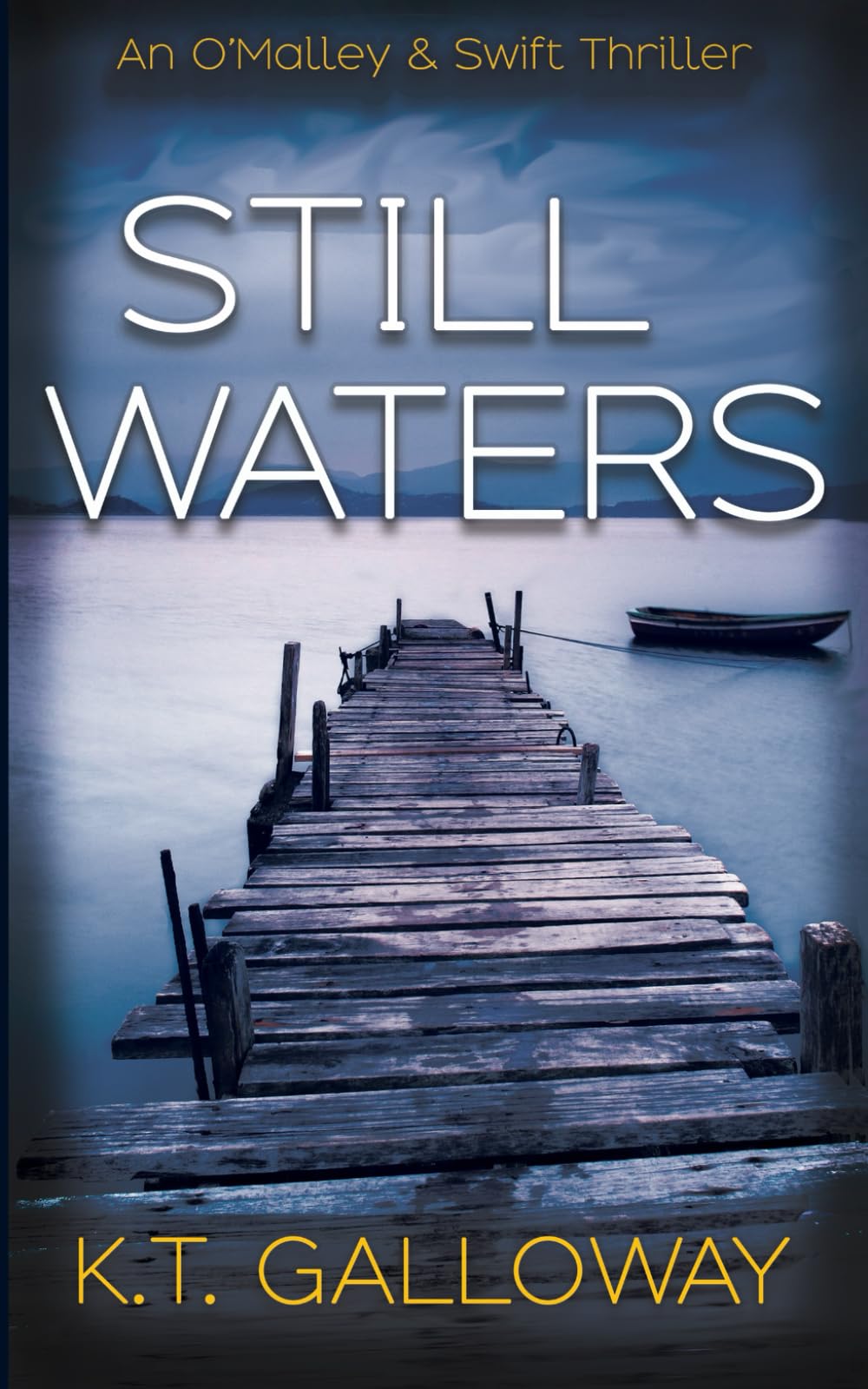Still Waters: An unsettling, haunting mystery: 8 (An O'Malley & Swift Crime Thriller)