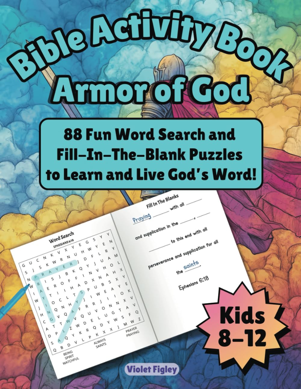 Bible Activity Book - Armor of God: 88 Fun Word Search and Fill-in-the-Blank Puzzles to Learn and Live God's Word! Equip Kids with the Armor of God through Fun and Faith-filled Activities.